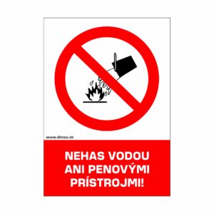 Nehas vodou ani penovými prístrojmi