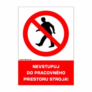 Nevstupuj do pracovného priestoru